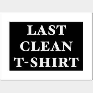 Last clean t Shirt Posters and Art